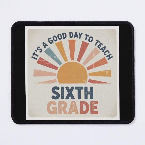 Item preview, Its A Good Day To Teach 6th Grade designed and sold by theartfulaspie.