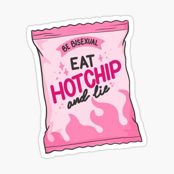 Item preview, Be Bisexual Eat Hot Chip and Lie Meme Cute designed and sold by alyssadaken.