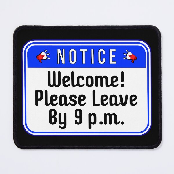Item preview, NOTICE:  Welcome!  Please Leave By 9 p.m. - funny warning signs designed and sold by DesignsFromTW-S.