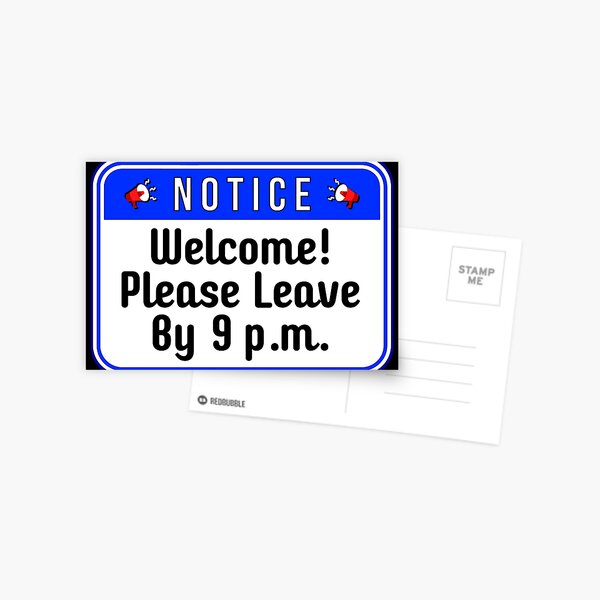 Item preview, NOTICE:  Welcome!  Please Leave By 9 p.m. - funny warning signs designed and sold by DesignsFromTW-S.