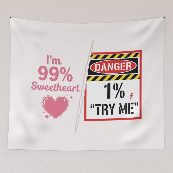 Item preview, I’m 99% Sweetheart, 1% ‘Try Me designed and sold by Amir Faysal.