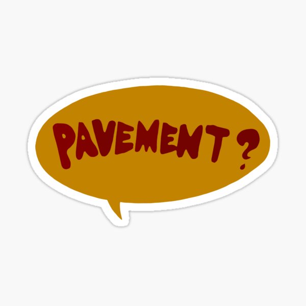Item preview, Pavement? designed and sold by Trigger413.
