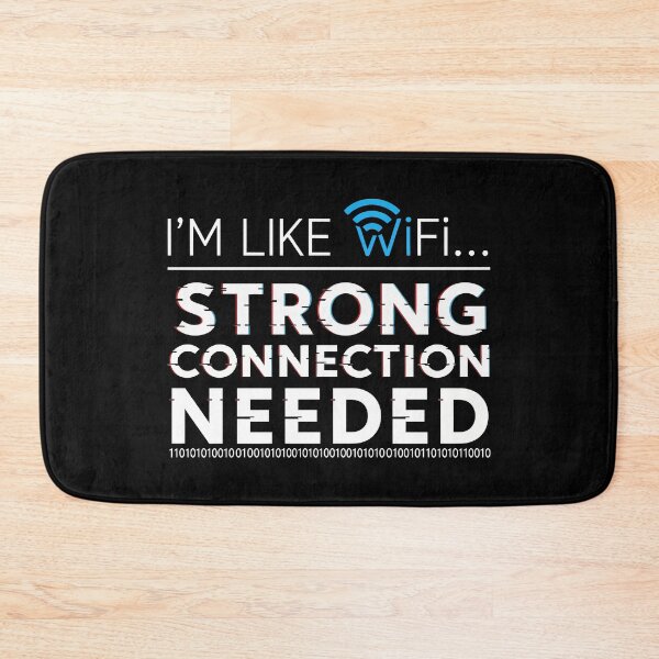 Item preview, I’m Like WiFi… Strong Connection Needed designed and sold by Amir Faysal.