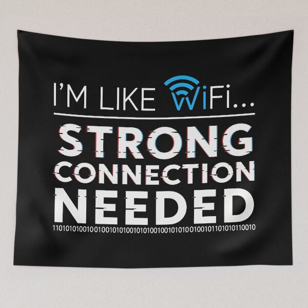 Item preview, I’m Like WiFi… Strong Connection Needed designed and sold by Amir Faysal.