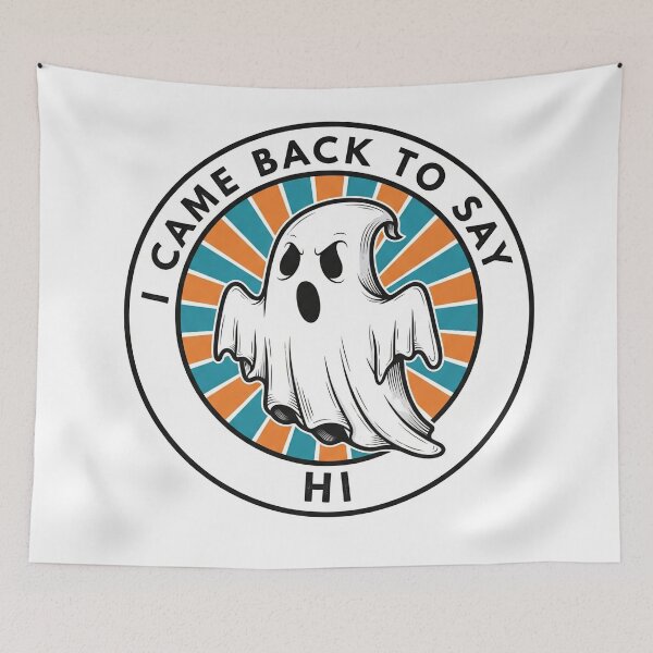 Item preview, I Came Back To Say Hi Ghost designed and sold by Owcomm.