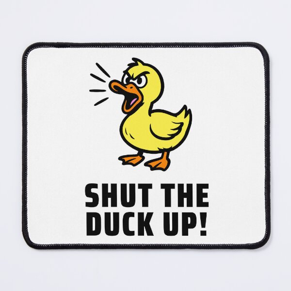 Item preview, Shut the Duck Up! – Loud Funny Duck Cartoon designed and sold by hangmeart.