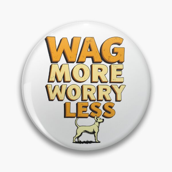 Item preview, Wag More Worry Less designed and sold by TheEmptyBottleStudio.