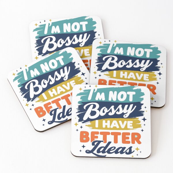 Item preview, I'm not Bossy I Have Better Ideas designed and sold by TheEmptyBottleStudio.
