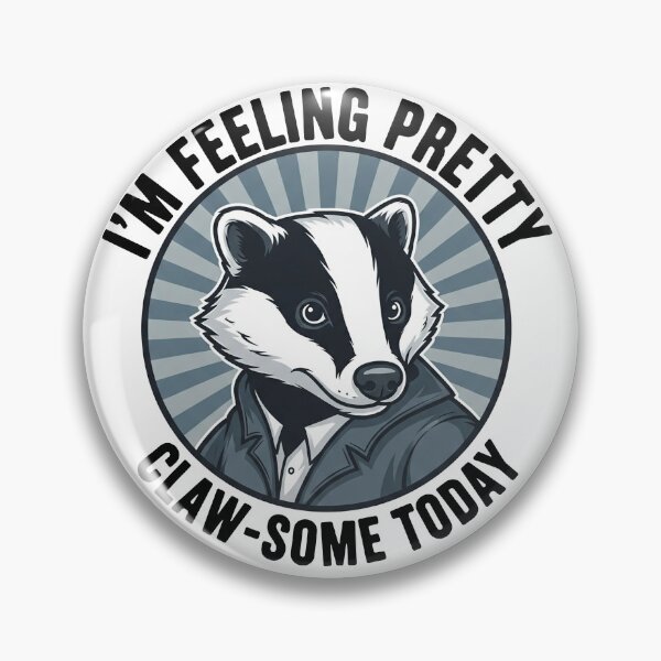 Item preview, I'm Feeling Pretty Claw Some Today Badger Pun designed and sold by Owcomm.