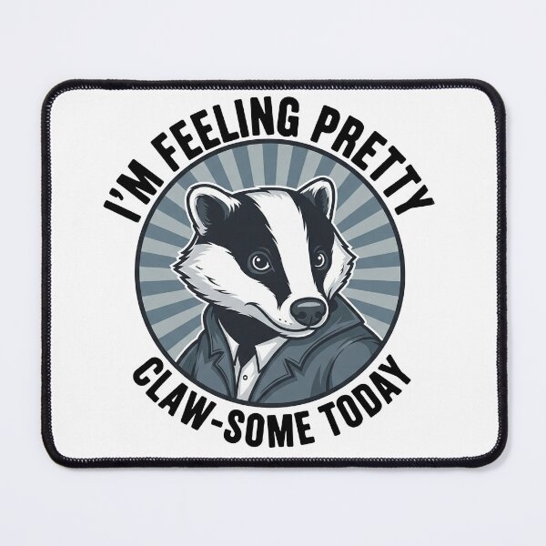 Item preview, I'm Feeling Pretty Claw Some Today Badger Pun designed and sold by Owcomm.