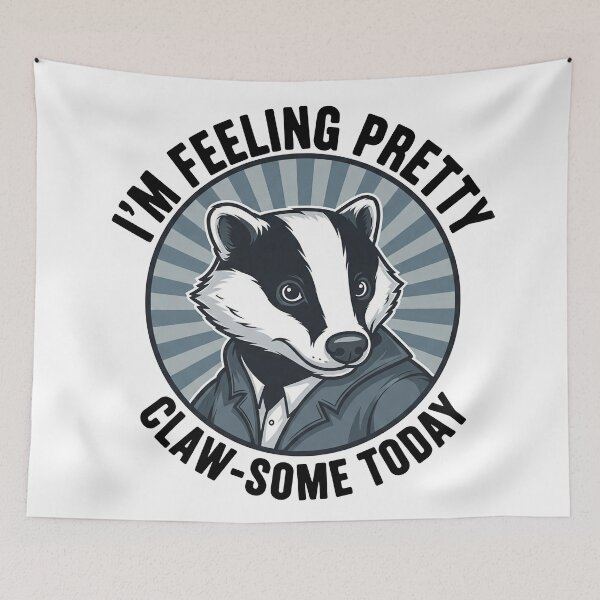 Item preview, I'm Feeling Pretty Claw Some Today Badger Pun designed and sold by Owcomm.