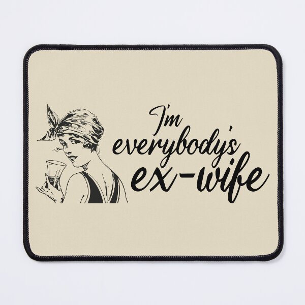 Item preview, I'm Everybody's Ex-Wife designed and sold by Testament Crux.