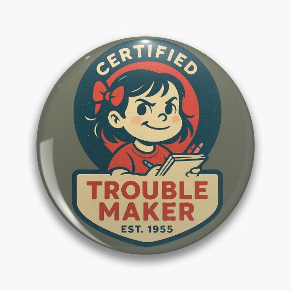 Item preview, Certified Trouble Maker – Est. 1955 designed and sold by mokato.