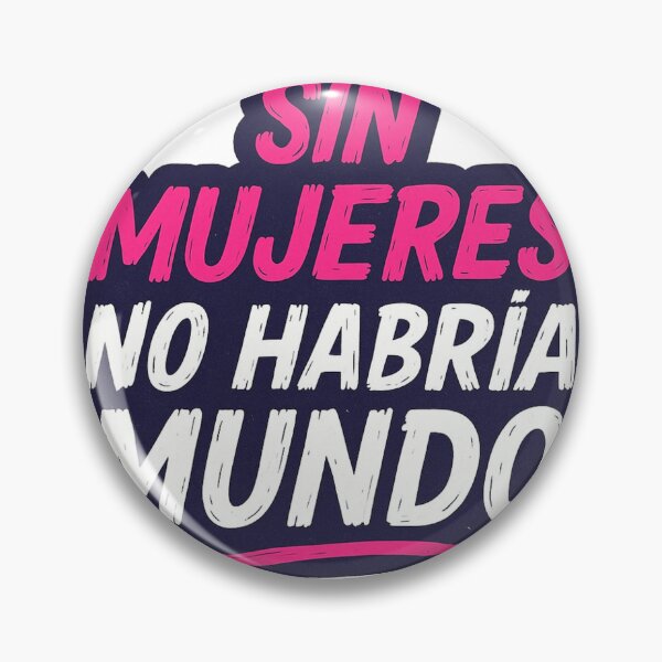 Item preview, Sin mujeres no habría mundo designed and sold by LBM fashion.