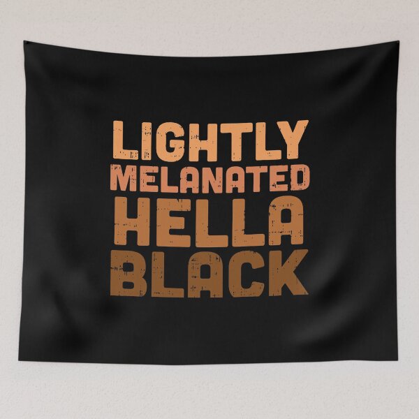Item preview, Lightly Melanated, Hella Black designed and sold by MelanatedWomanPrintDesign.