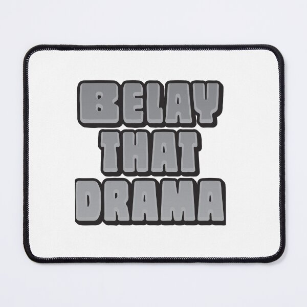 Item preview, Belay that drama Rock climbing design designed and sold by jazzydevil.