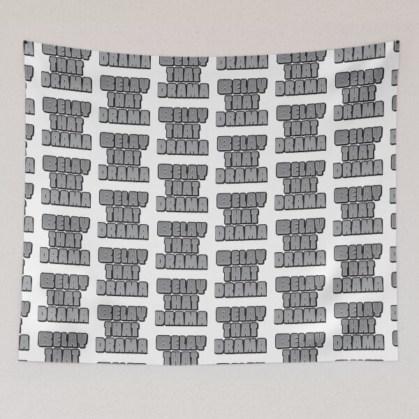 Item preview, Belay that drama Rock climbing design designed and sold by jazzydevil.