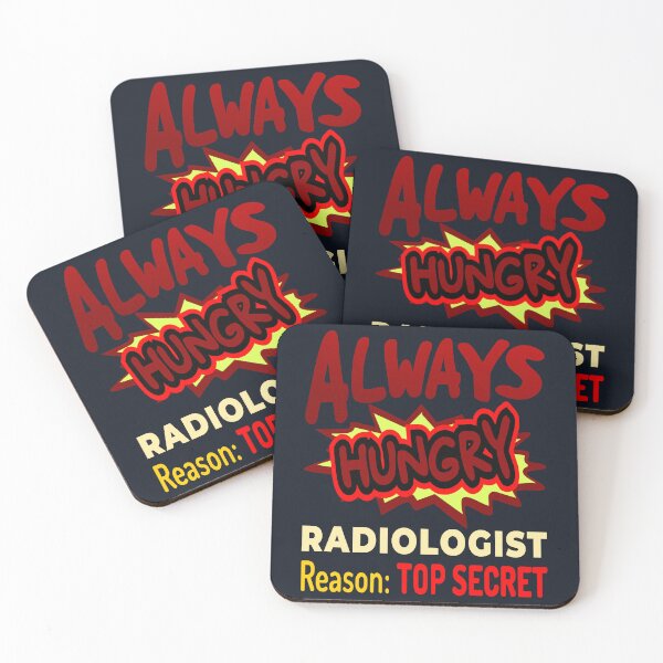Item preview, Always Hungry Radiologist Reason: Top Secret designed and sold by DNC1134.