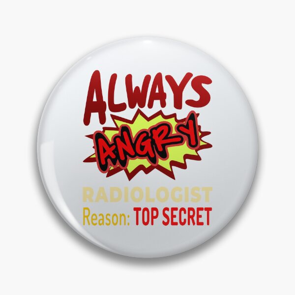 Item preview, Always Angry Radiologist Reason: Top Secret! designed and sold by DNC1134.