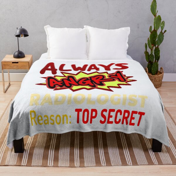 Item preview, Always Angry Radiologist Reason: Top Secret! designed and sold by DNC1134.