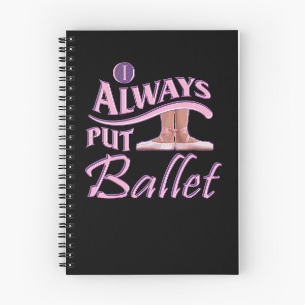 Item preview, Always Put Ballet First Position Ballet Dance designed and sold by KNUXX Shop.