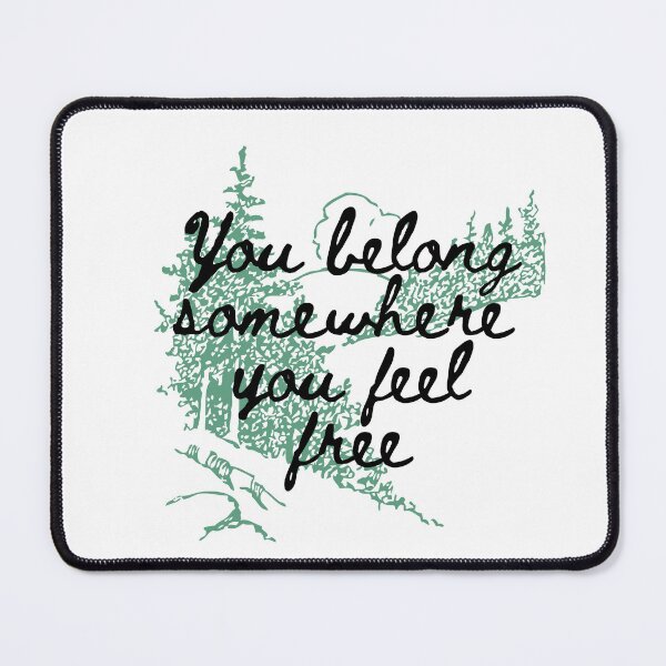 Item preview, You Belong Somewhere You Feel Free Outdoor Mountain Landscape  designed and sold by Mel0505.