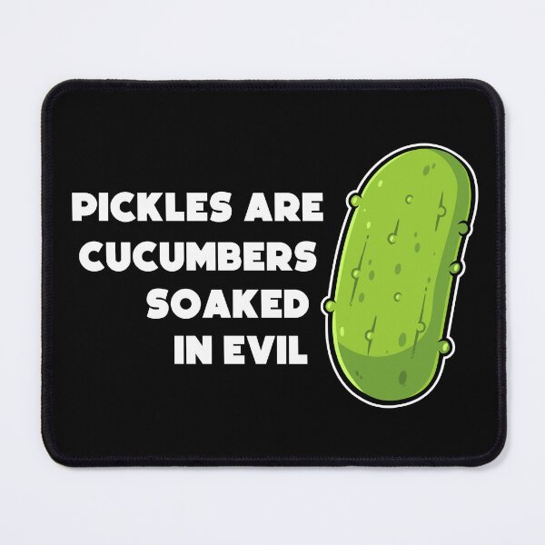 Item preview, Pickles are cucumbers soaked in evil – Funny cartoon pickle designed and sold by messy-nessie.