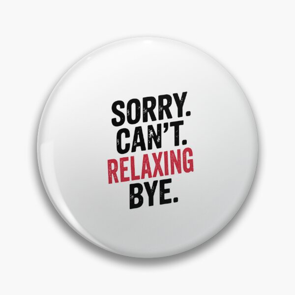 Item preview, Sorry can't Relaxing bye - Funny Relaxing Lover designed and sold by Oussinc.