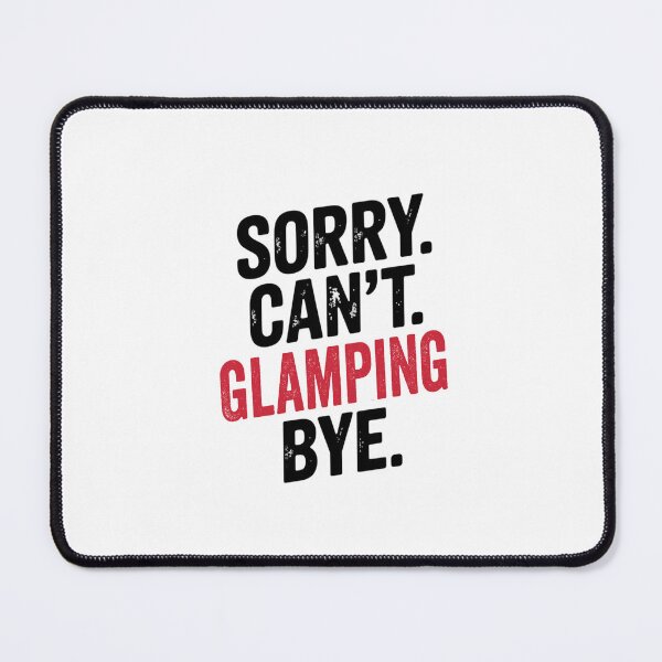 Item preview, Sorry can't Glamping bye - Funny Glamping Lover designed and sold by Oussinc.