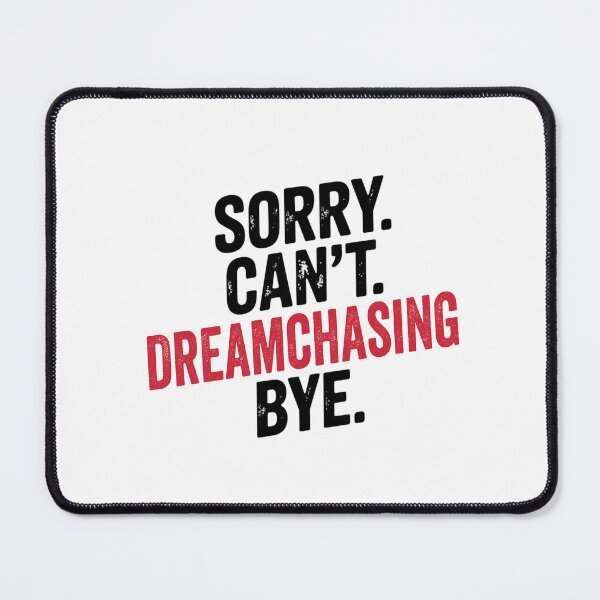 Item preview, Sorry can't Dreamchasing bye - Funny Dreamchasing Lover designed and sold by Oussinc.
