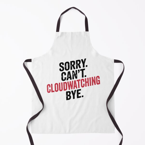 Item preview, Sorry can't Cloudwatching bye - Funny Cloudwatching Lover designed and sold by Oussinc.