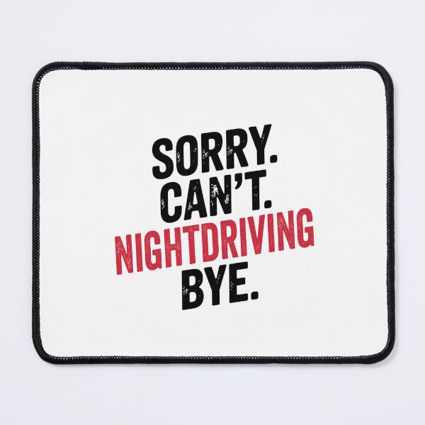 Item preview, Sorry can't Nightdriving bye - Funny Nightdriving Lover designed and sold by Oussinc.