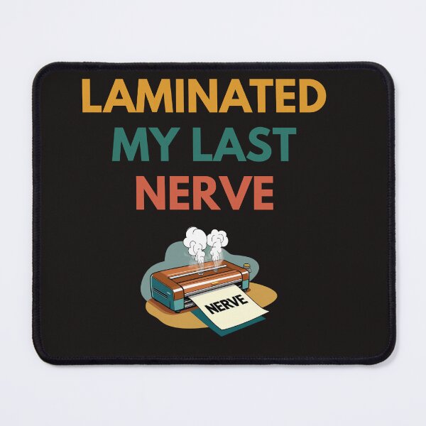 Item preview, Funny Teacher Saying – Laminated My Last Nerve designed and sold by Teacher Life: Real, Raw & Hilarious.