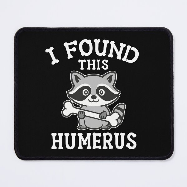 Item preview, I Found This Humerus designed and sold by MO DESIGNS.