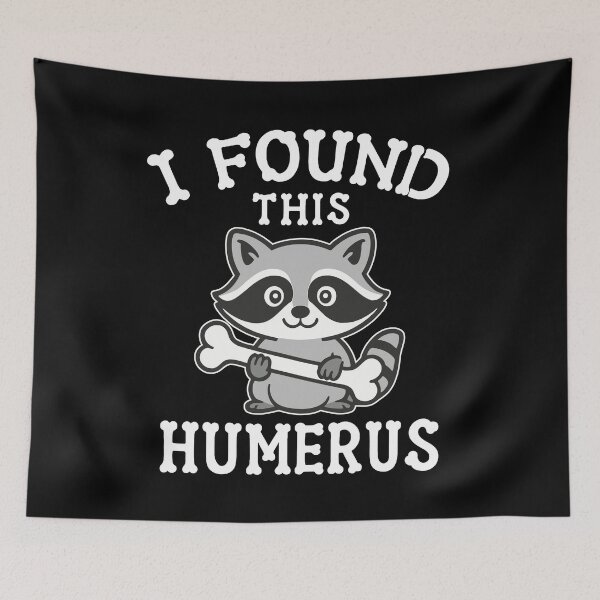 Item preview, I Found This Humerus designed and sold by MO DESIGNS.