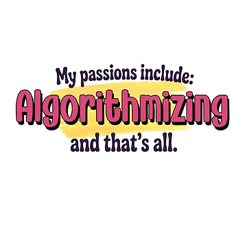 Artwork thumbnail, Algorithmizing is my passion - Funny Algorithmizing Lover by Watsonarts