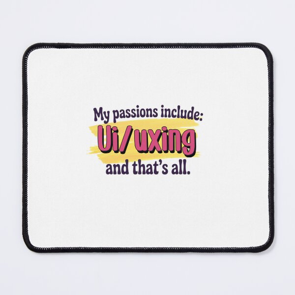 Item preview, Ui/uxing is my passion - Funny Ui/uxing Lover designed and sold by Watsonarts.