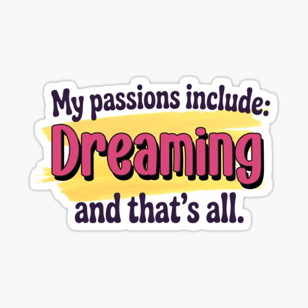 Item preview, Dreaming is my passion - Funny Dreaming Lover designed and sold by Watsonarts.