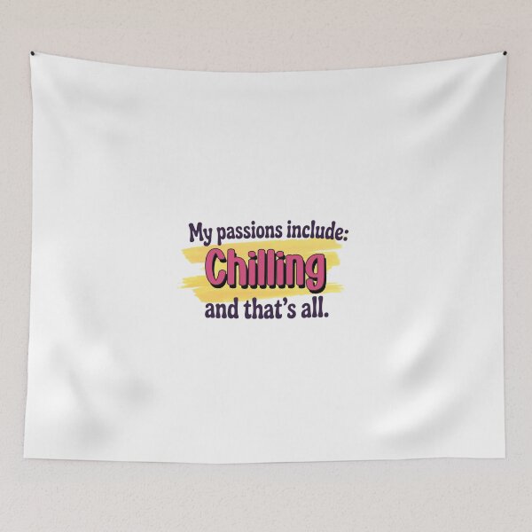 Item preview, Chilling is my passion - Funny Chilling Lover designed and sold by Watsonarts.