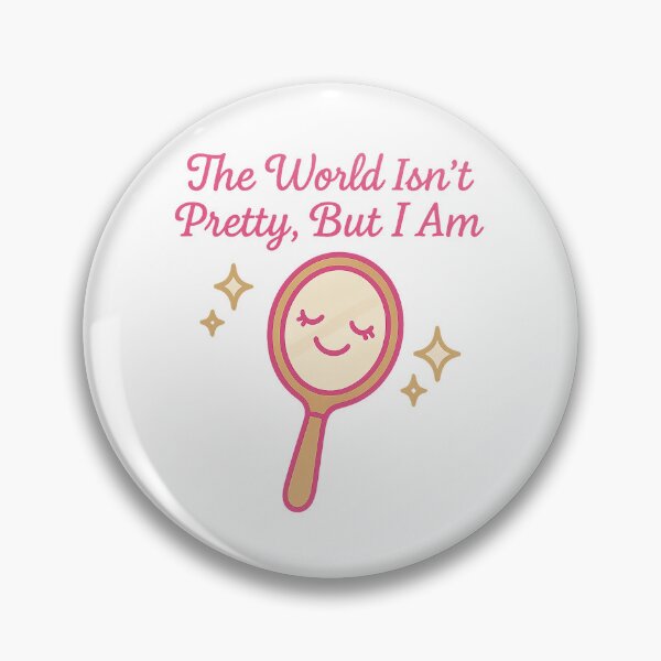 Item preview, The World Isn’t Pretty, But I Am – Self-Love Fashion Art designed and sold by My name is Kritsada.