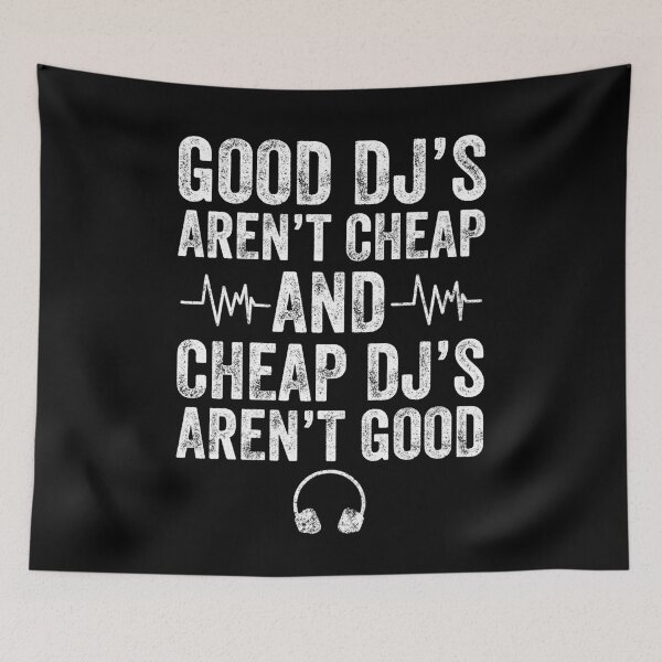 Item preview, Good DJs Aren't Cheap And Cheap DJs Aren't Good - Funny DJ designed and sold by Captain Mood.