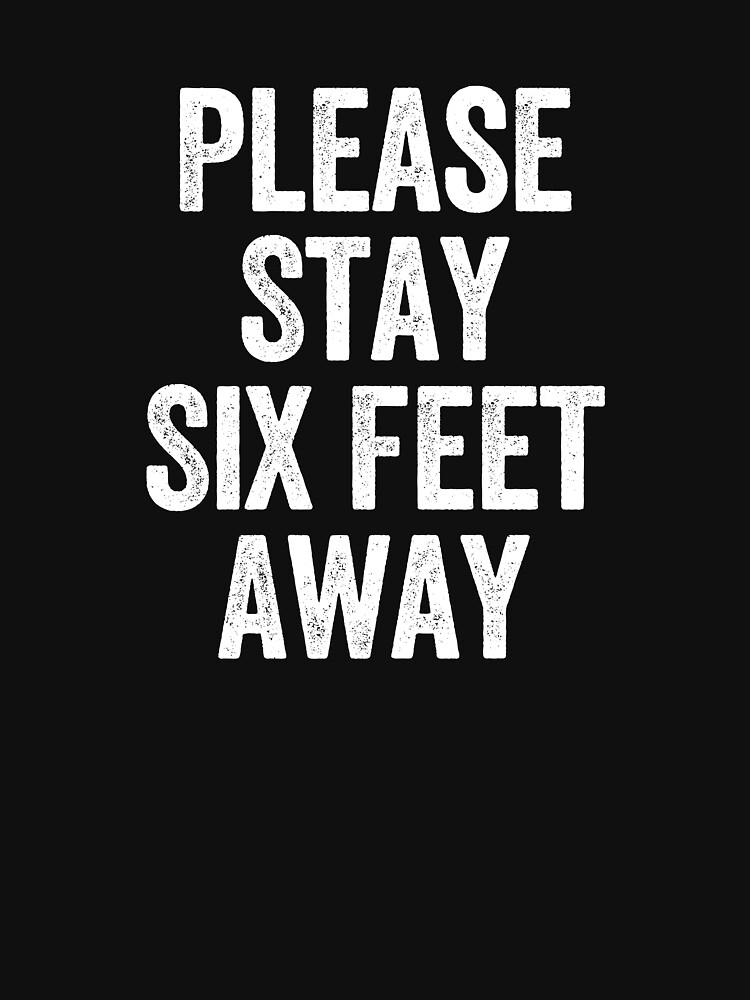 Thumbnail 7 of 7, Essential T-Shirt, Please Stay Six Feet Away - Funny Sarcastic designed and sold by indiranoizia.