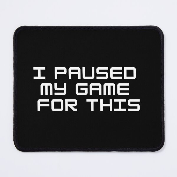 Item preview, I Paused My Game for This – Funny Gamer Quote Sticker designed and sold by Fullertonstudio.