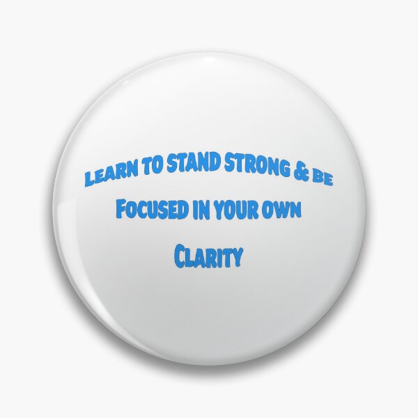 Item preview, LEARN TO STAND STRONG & BE FOCUSED IN YOUR OWN CLARITY designed and sold by TShirtCrafters.