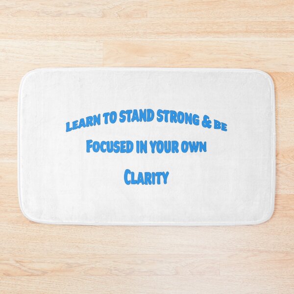 Item preview, LEARN TO STAND STRONG & BE FOCUSED IN YOUR OWN CLARITY designed and sold by TShirtCrafters.