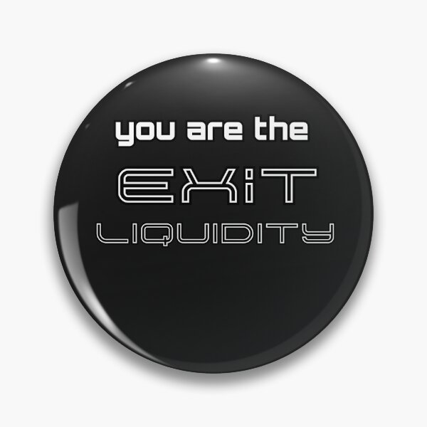 Item preview, You are the exit liquidity. designed and sold by zingbing.
