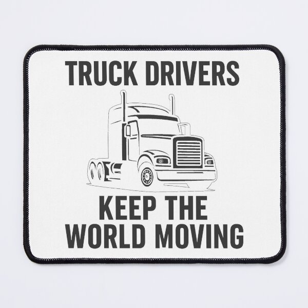 Item preview, Truck Drivers Keep the World Moving  Proud Trucker Quote Design  Support Truckers – They Move the World designed and sold by Khayallab .
