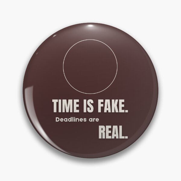 Item preview, Time Is Fake Deadlines Are Real T Shirt , Minimalist Funny Graphic Tee , Unisex Modern Work Life Humor Shirt Soft Cotton Casual Wear  designed and sold by Tailor of Rivendall.