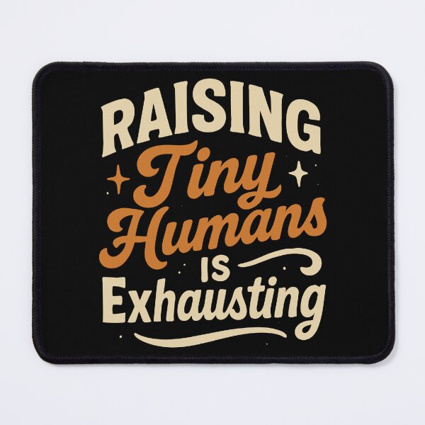 Item preview, Raising Tiny Humans is Exhausting Vintage Typography designed and sold by zakugan.