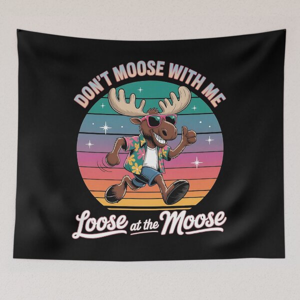 Item preview, Don't moose with me - The Moose Is Loose - Life is better with a moose  - Canadian moose - Alaskan moose designed and sold by JansenGS.
